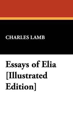 Essays of Elia [Illustrated Edition]