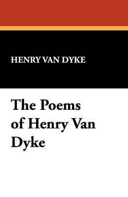 The Poems of Henry Van Dyke