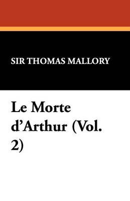 Le Morte D'Arthur (Vol. 2)