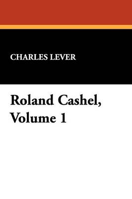 Roland Cashel, Volume 1