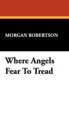 Where Angels Fear to Tread