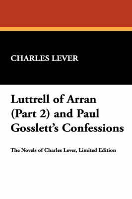 Luttrell of Arran (Part 2) and Paul Gosslett's Confessions