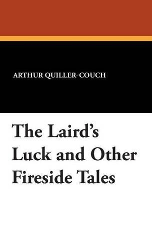 The Laird's Luck and Other Fireside Tales