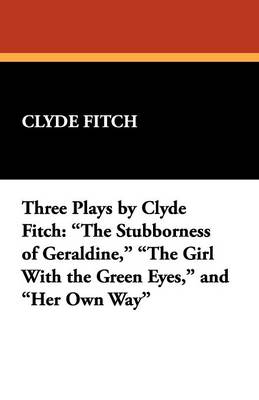 Three Plays by Clyde Fitch