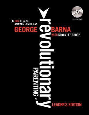 Revolutionary Parenting Workbook Leader's Edition