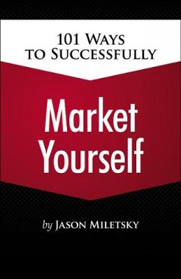 101 Ways to Successfully Market Yourself