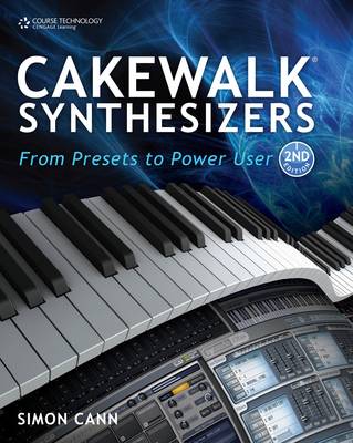 Cakewalk Synthesizers: From Presets to Power User