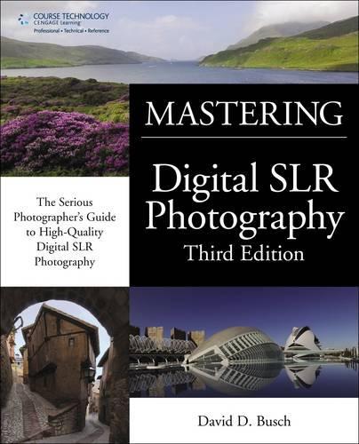 Mastering Digital SLR Photography