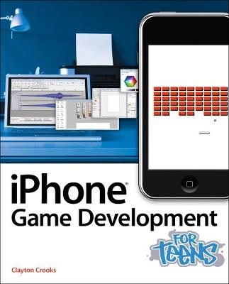 iPhone Game Development for Teens