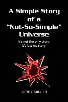 A Simple Story of a "Not-So-Simple" Universe