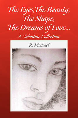The Eyes, The Beauty, The Shape, The Dreams of Love.