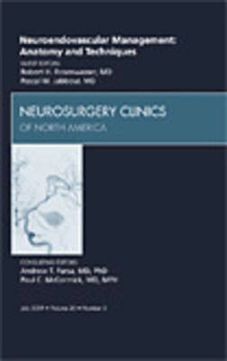 Neuroendovascular Management: Anatomy and Techniques, An Issue of Neurosurgery Clinics Volume 20-3