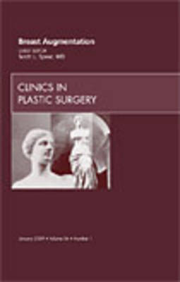 Breast Augmentation, An Issue of Clinics in Plastic Surgery Volume 36-1