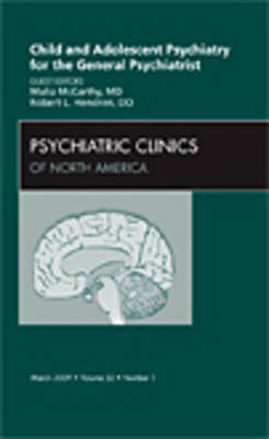Child and Adolescent Psychiatry for the General Psychiatrist, An Issue of Psychiatric Clinics Volume 32-1