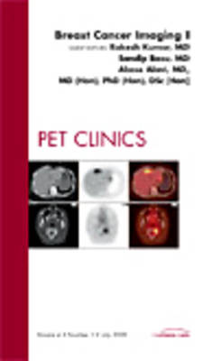 Breast Cancer Imaging I, An Issue of PET Clinics Volume 4-3