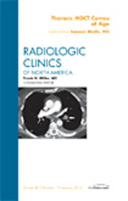 Thoracic Multidetector CT Comes of Age, An Issue of Radiologic Clinics of North America Volume 48-1