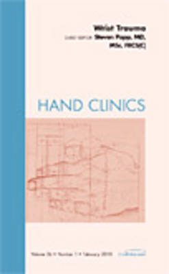 Wrist Trauma, An Issue of Hand Clinics Volume 26-1