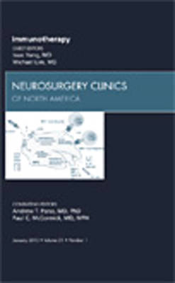 Immunotherapy, An Issue of Neurosurgery Clinics Volume 21-1