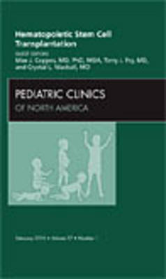 Hematopoietic Stem Cell Transplantation, An Issue of Pediatric Clinics Volume 57-1