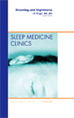 Dreaming and Nightmares, An Issue of Sleep Medicine Clinics Volume 5-2