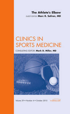The Athlete's Elbow, An Issue of Clinics in Sports Medicine Volume 29-4