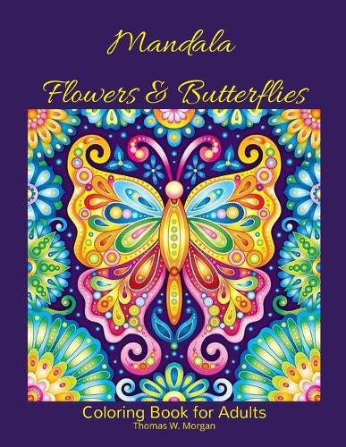 Mandala Flowers and Butterflies Coloring Book for Adults
