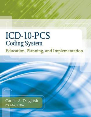 Workbook for Dalgleish's ICD-10-PCs Coding System: Education, Planning and Implementation