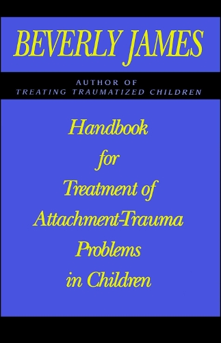 Handbook for Treatment of Attachment Problems in Children
