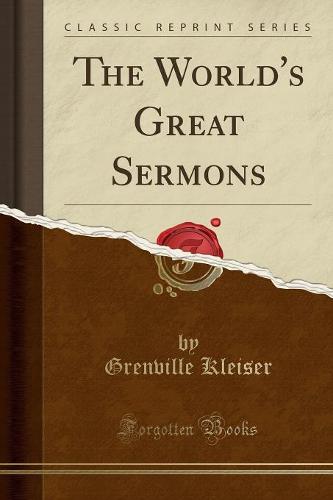 The World's Great Sermons (Classic Reprint)