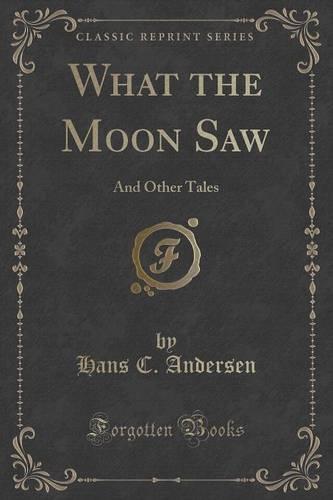What the Moon Saw