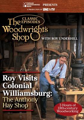 The Woodwright's Shop - Colonial Williamsburg - The Anthony Hay Shop