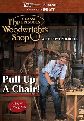 Woodwright Compilation - Pull Up a Chair!