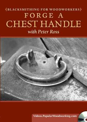 Blacksmithing for Woodworkers - Forge a Chest Handle