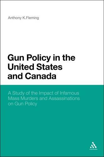 Gun Policy in the United States and Canada by Dr. Anthony K. Fleming ...