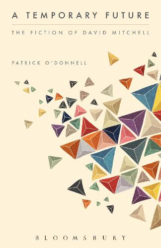 A  Temporary Future:  The Fiction of David Mitchell
