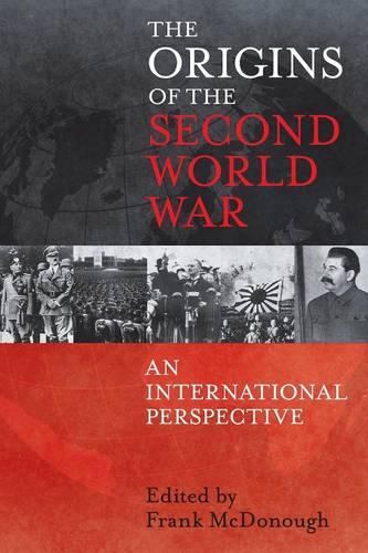 The Origins of the Second World War: An International Perspective