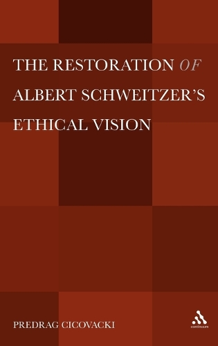 The  Restoration of Albert Schweitzer's Ethical Vision