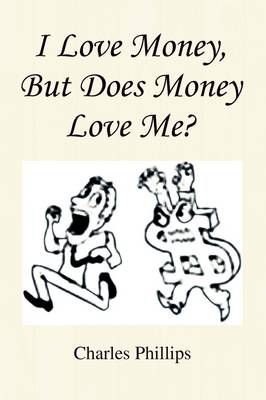 I Love Money, But Does Money Love Me?