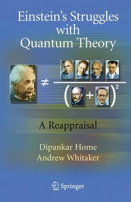 Einstein’s Struggles with Quantum Theory