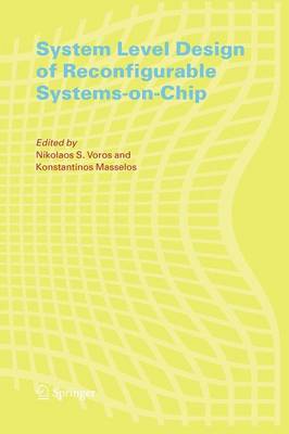 System Level Design of Reconfigurable Systems-on-Chip