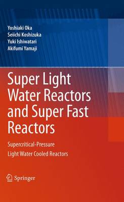 Super Light Water Reactors and Super Fast Reactors
