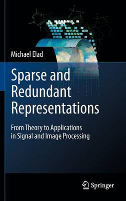 Sparse and Redundant Representations