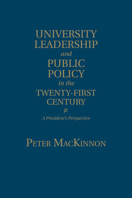 University Leadership and Public Policy in the Twenty-First Century