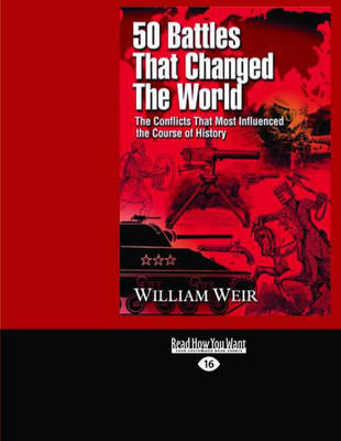 50 Battles That Changed The World