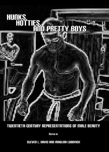 Hunks, Hotties, and Pretty Boys