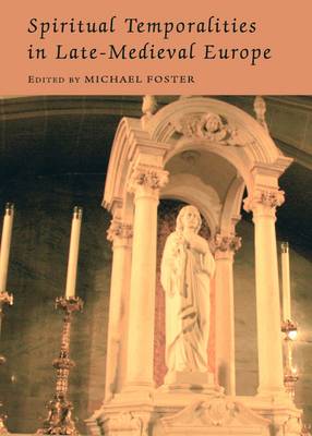 Spiritual Temporalities in Late-Medieval Europe