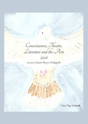 Consciousness, Theatre, Literature and the Arts 2011