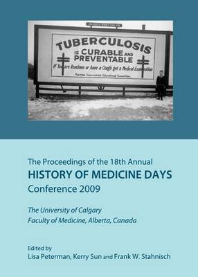 The Proceedings of the 18th Annual History of Medicine Days Conference 2009