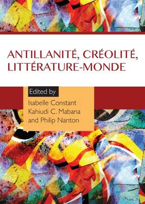 Antillanité, créolité, littérature-monde