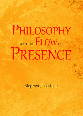 Philosophy and the Flow of Presence
